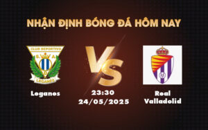 leganes real valladolid 24 05 la liga