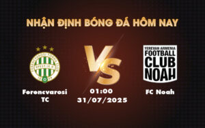 ferencvarosi tc fc noah 31 07 c1